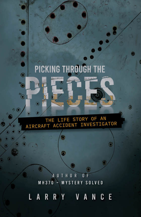 Book cover of 'Picking Through The Pieces: The Life Story of An Aircraft Accident Investigator' by Larry Vance